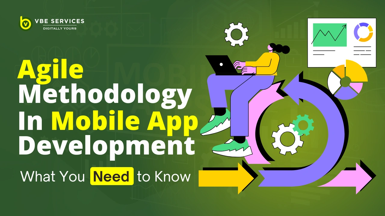 Agile Methodology in Mobile App Development: What You Need to Know