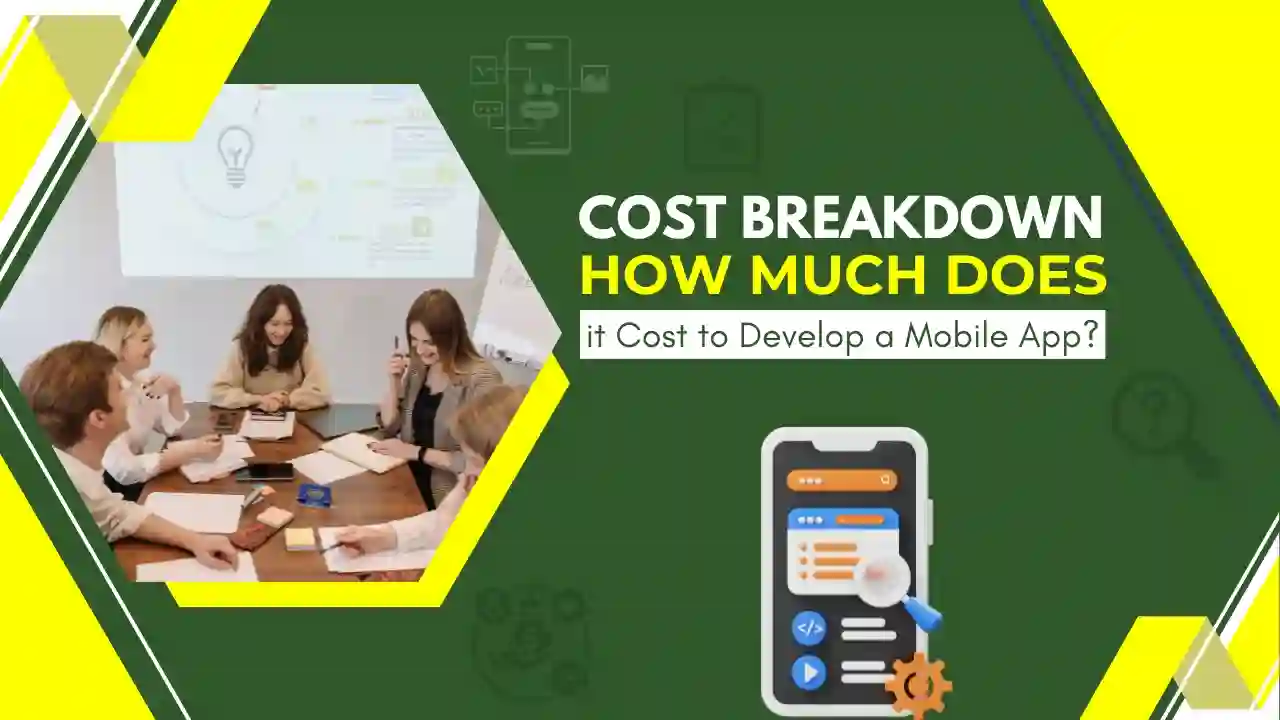 Cost Breakdown: How Much It Costs to Develop a Mobile App.