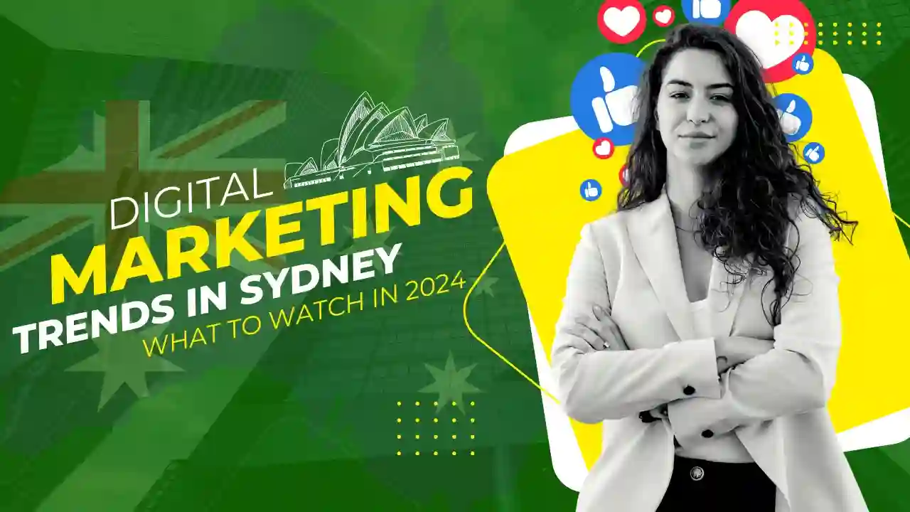 Digital Marketing Trends in Sydney: What to Watch in 2024