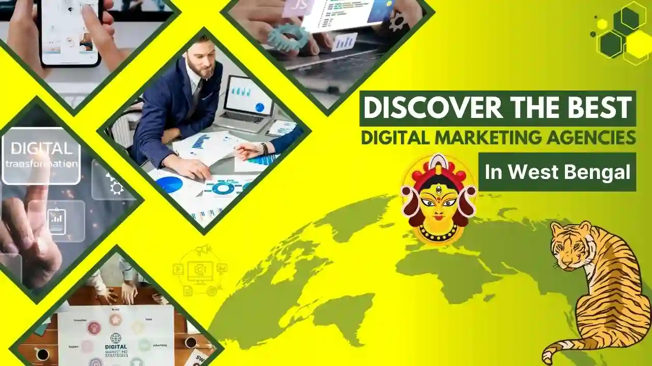 Discover the Best Digital Marketing Agencies in West Bengal