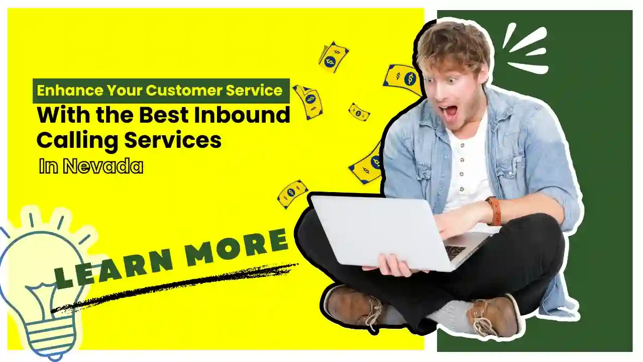 Enhance Your Customer Service with the Best Inbound Calling Services in Nevada
