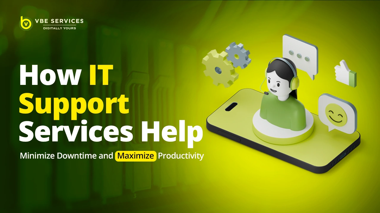 How IT Support Services Help Minimize Downtime and Maximize Productivity