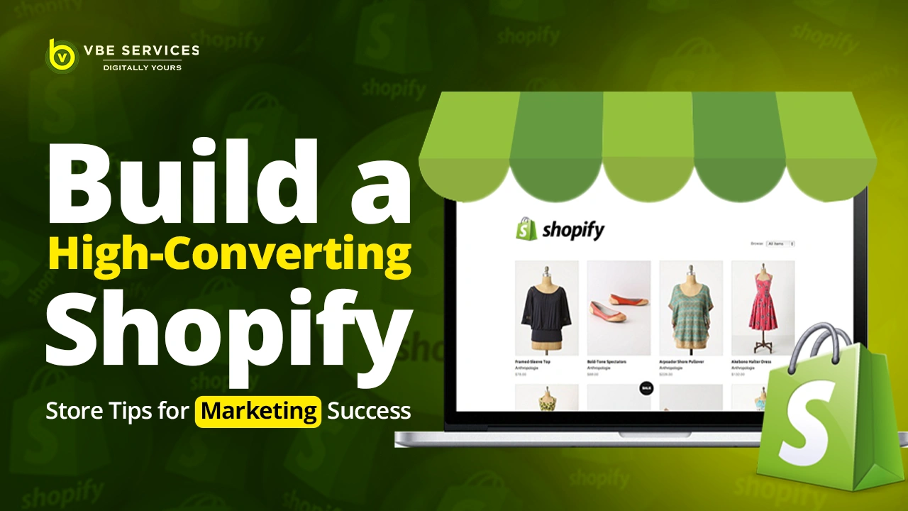 How to Build a High-Converting Shopify Store: Tips for Marketing Success