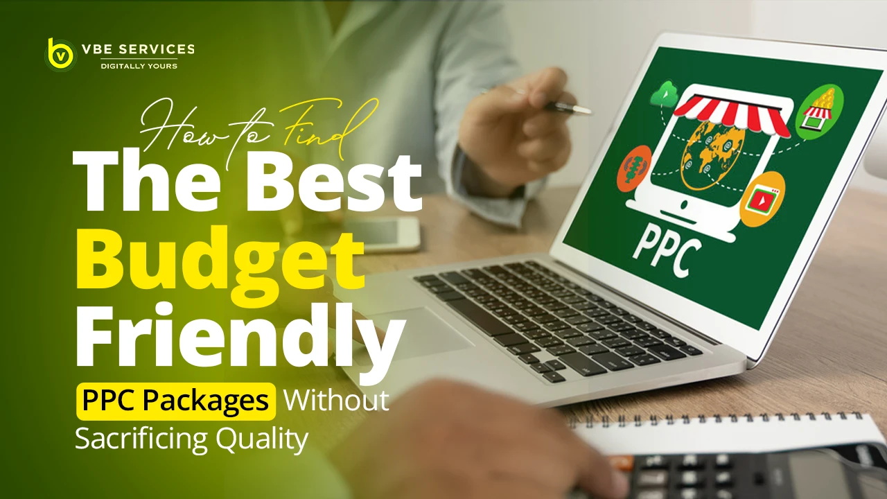 How to Find the Best Budget-Friendly PPC Packages Without Sacrificing Quality