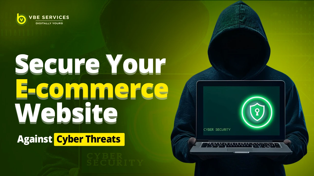 How to Secure Your E-commerce Website Against Cyber Threats