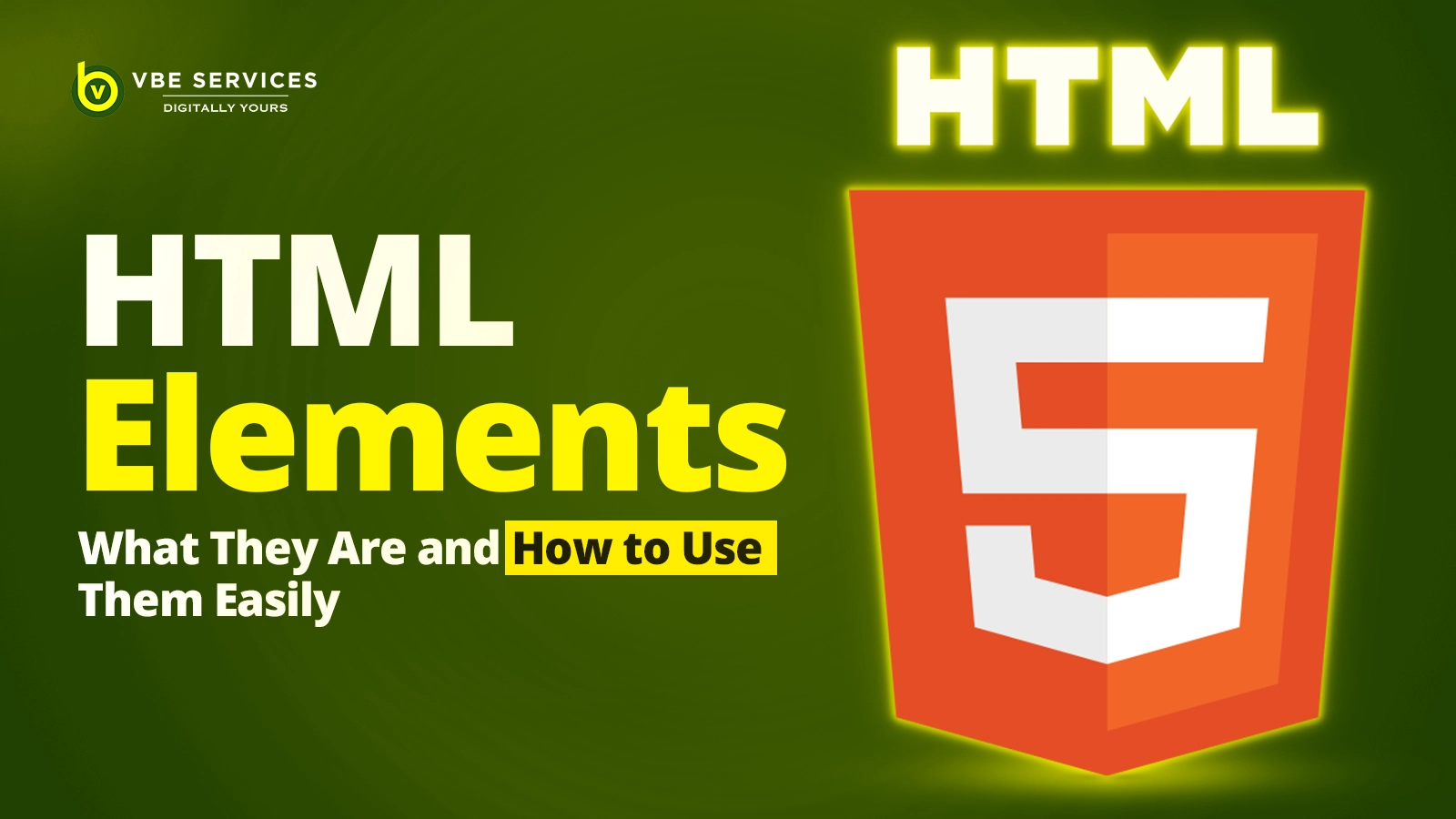 HTML Elements: What They Are and How to Use Them Easily