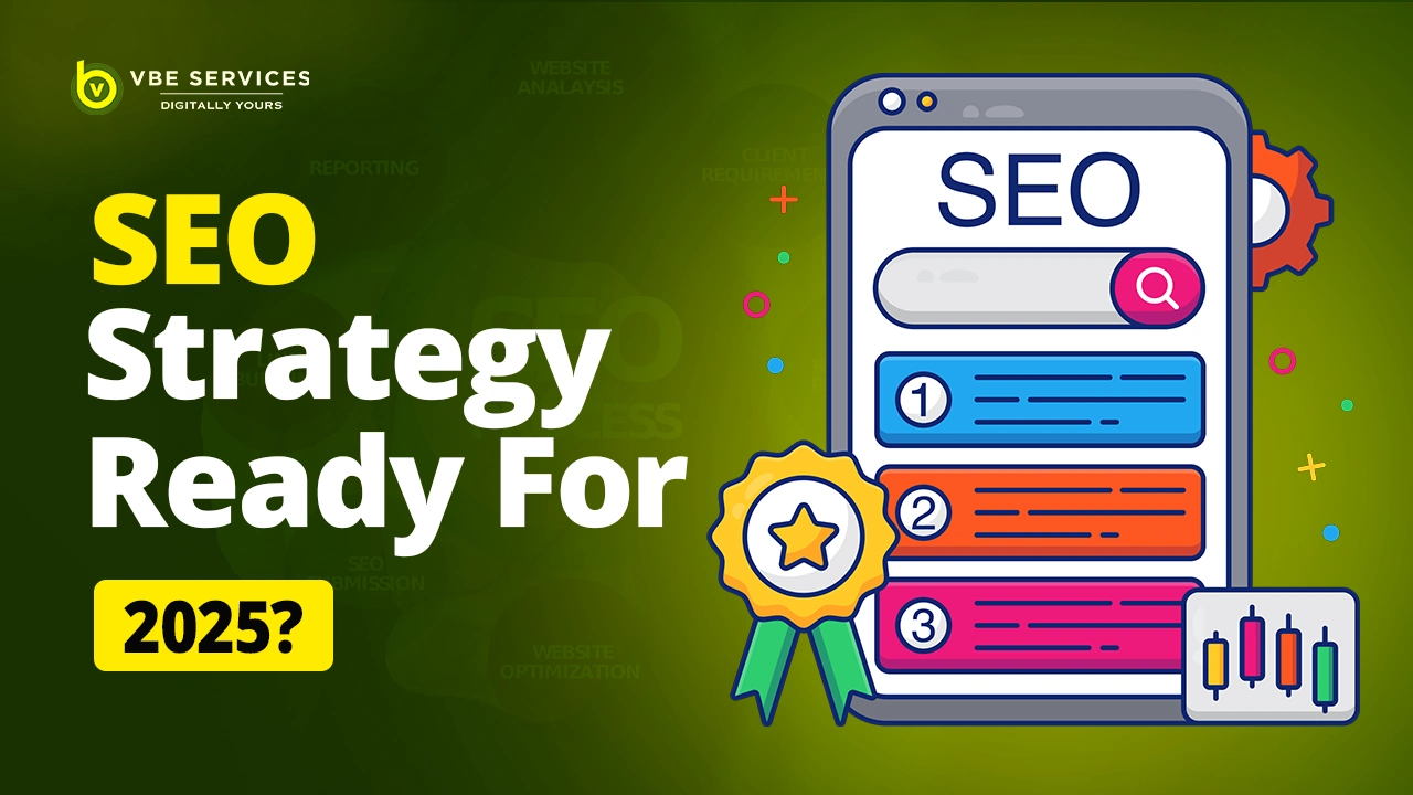 Is Your SEO Strategy Ready For 2025? Learn Now Before It’s Too Late