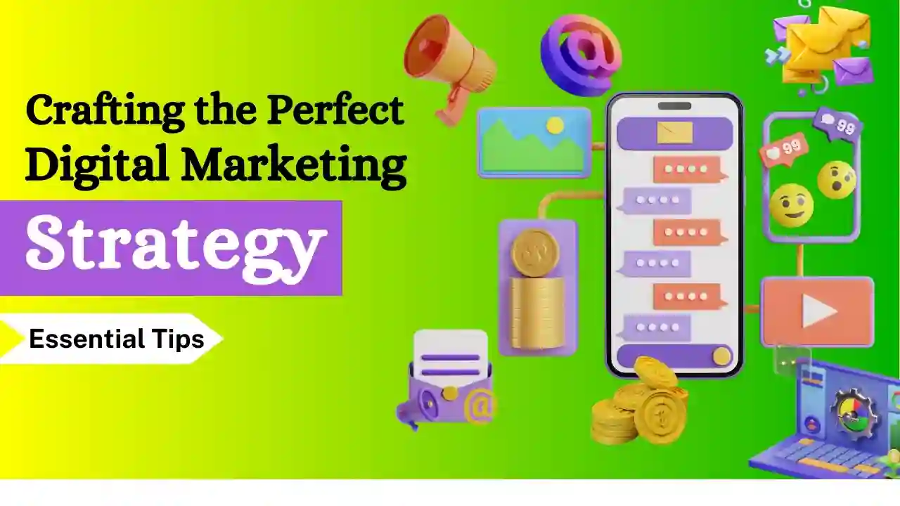 Perfect Digital Marketing Strategy: Tips To Make A Successful Digital Marketing Plan