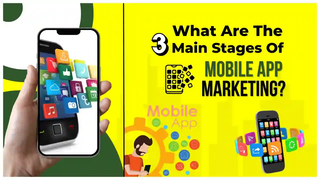 The 3 Main Stages of Mobile App Marketing