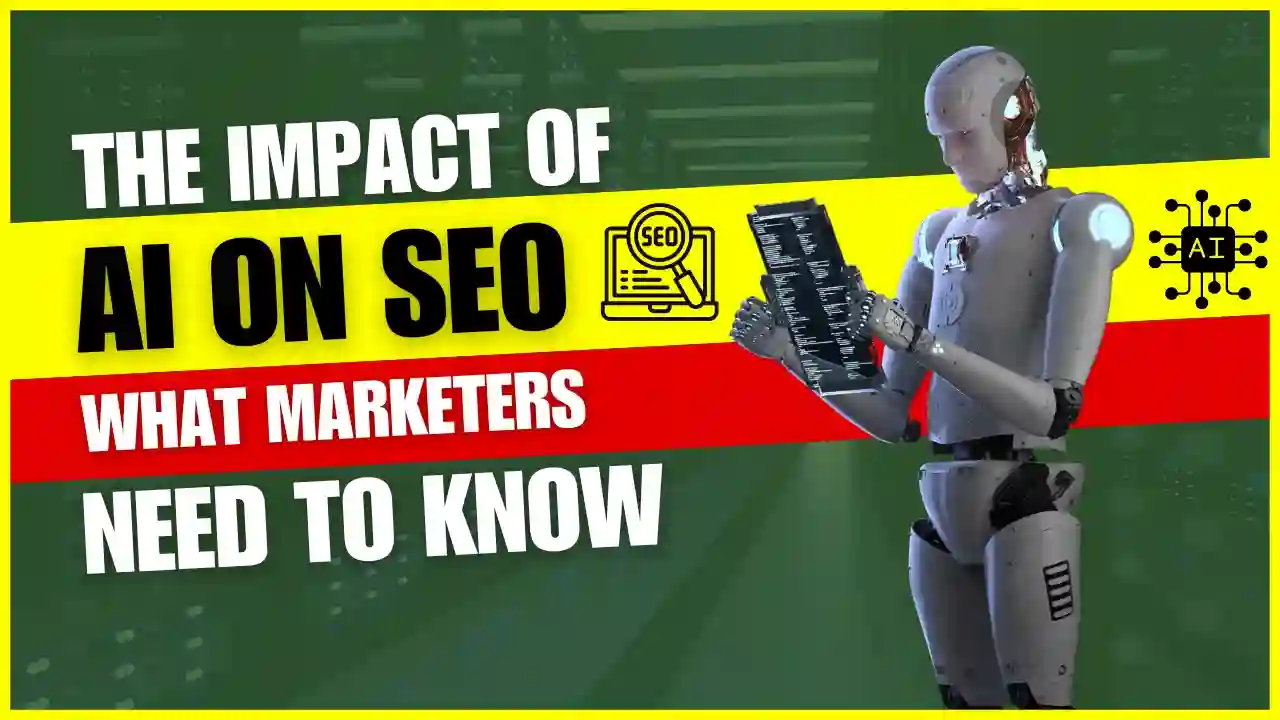 The Impact of AI on SEO: What Marketers Need to Know