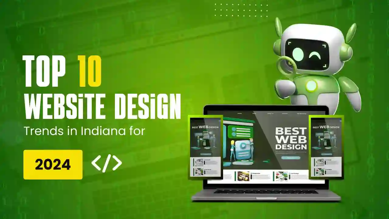 Top 10 Website Design Trends in Indiana for 2024