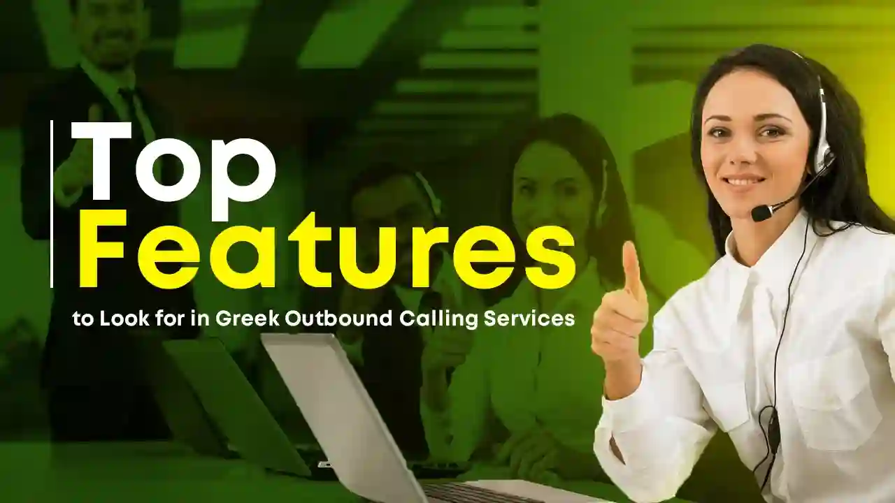 Top Features to Look for in Greek Outbound Calling Services