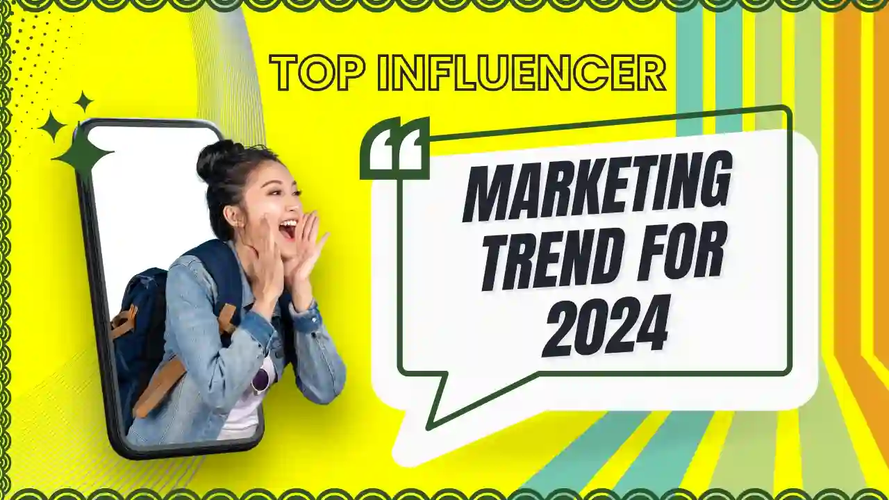 Top Influencer Marketing Trends for 2024