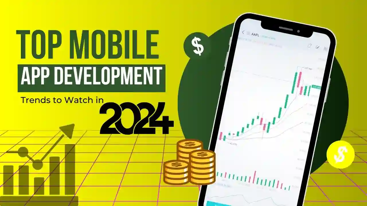 Top Mobile App Development Trends to Watch in 2024