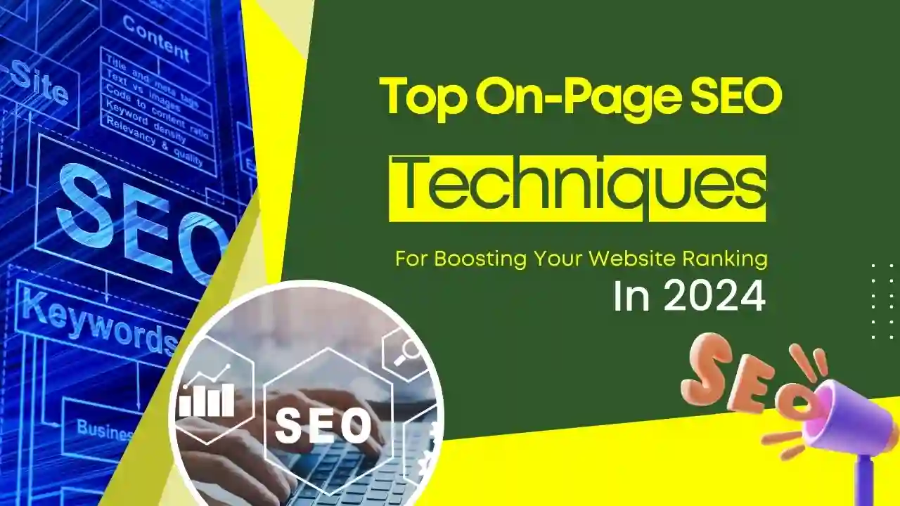 Top On-Page SEO Techniques for Boosting Your Website Ranking in 2024