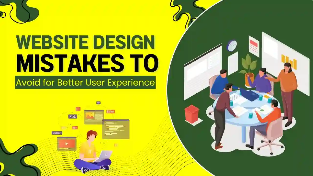  Website Design Mistakes to Avoid for Better User Experience