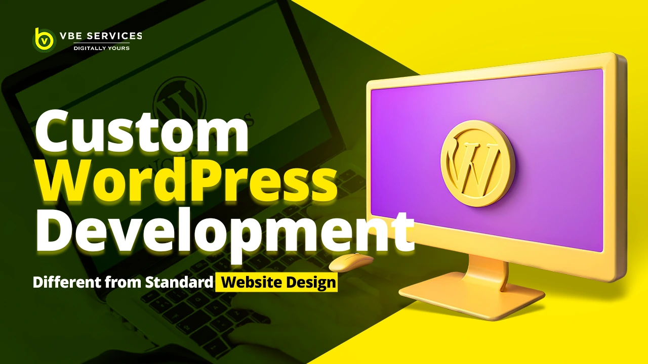 What Makes Custom WordPress Development Different from Standard Website Design?