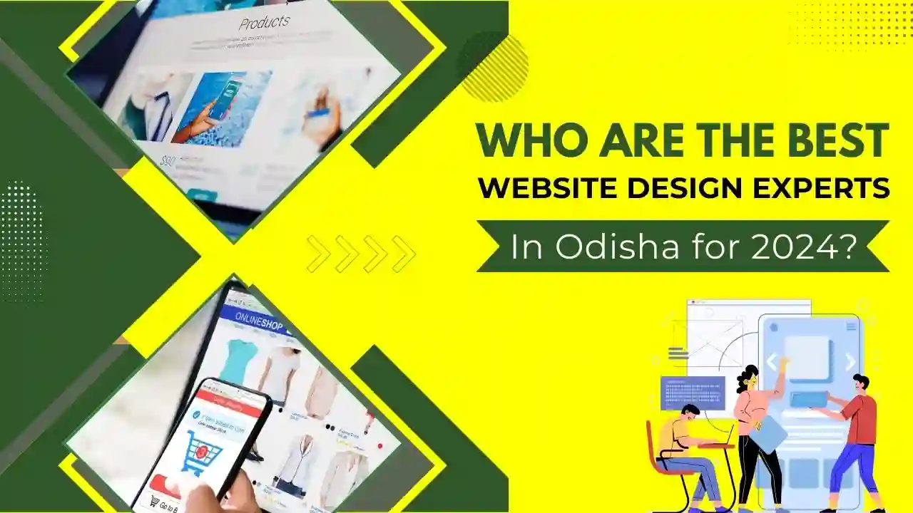 Who Are the Best Website Design Experts in Odisha for 2024?