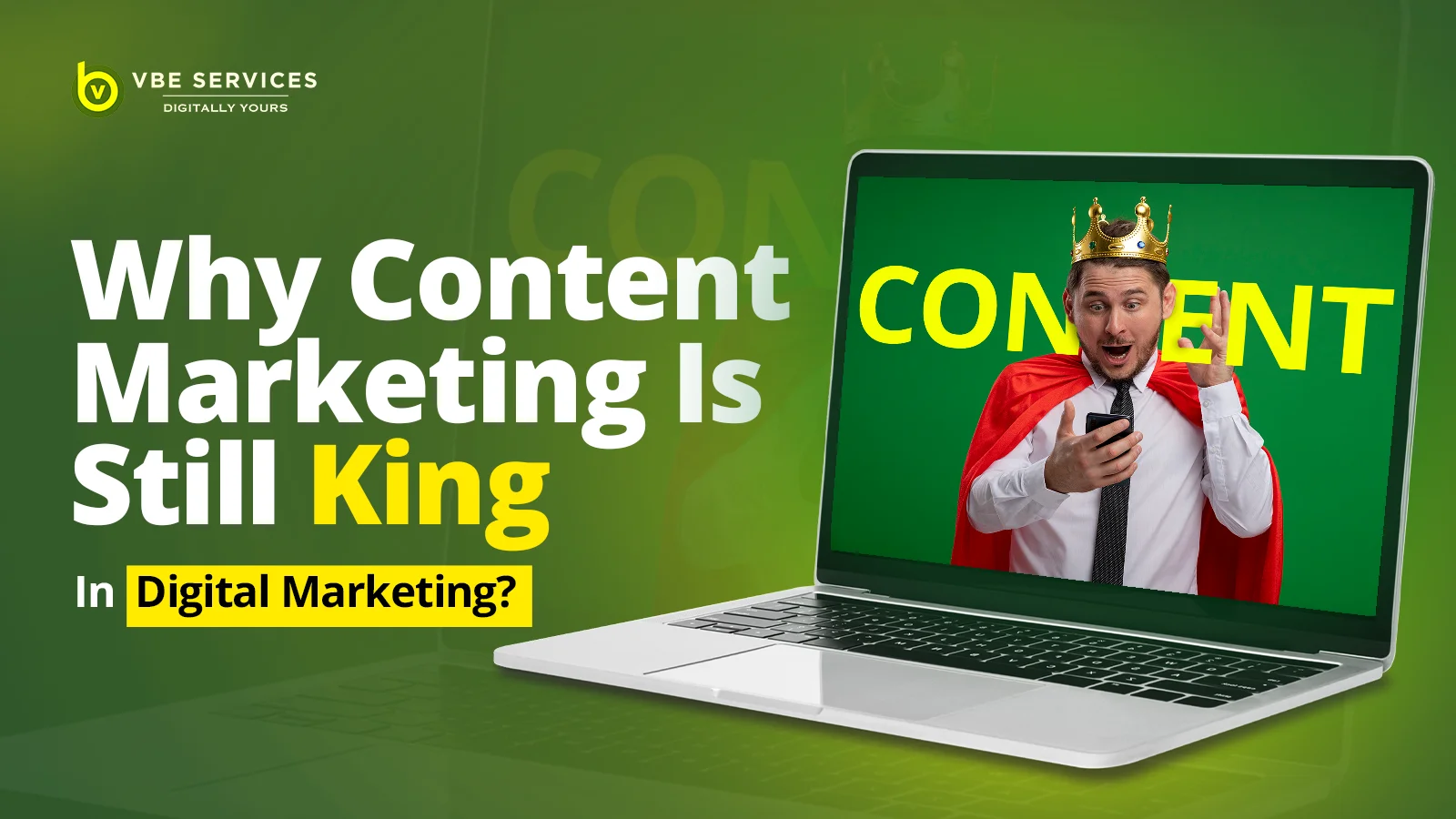 Why Content Marketing Is Still King in Digital Marketing?