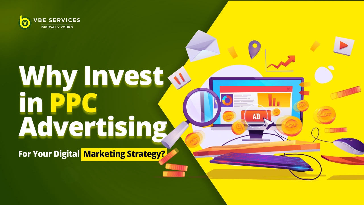 Why Invest in PPC Advertising for Your Digital Marketing Strategy?