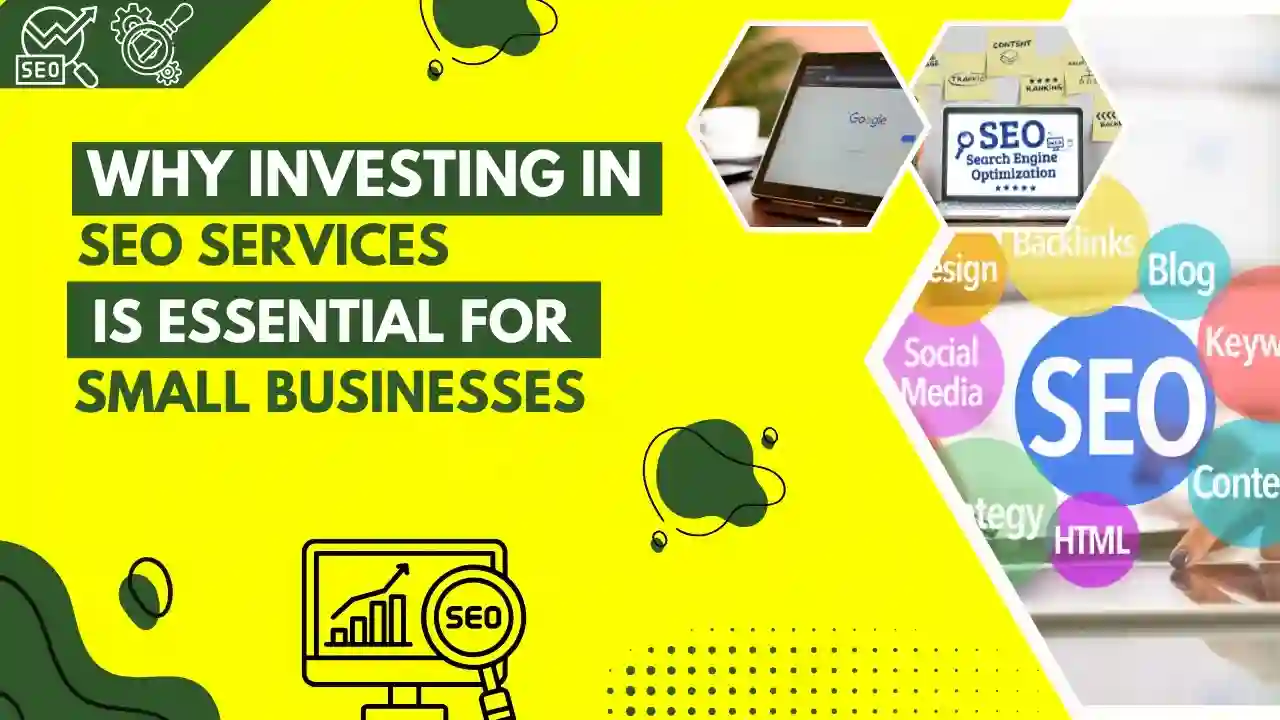 Why Investing in SEO Services is Essential for Small Businesses
